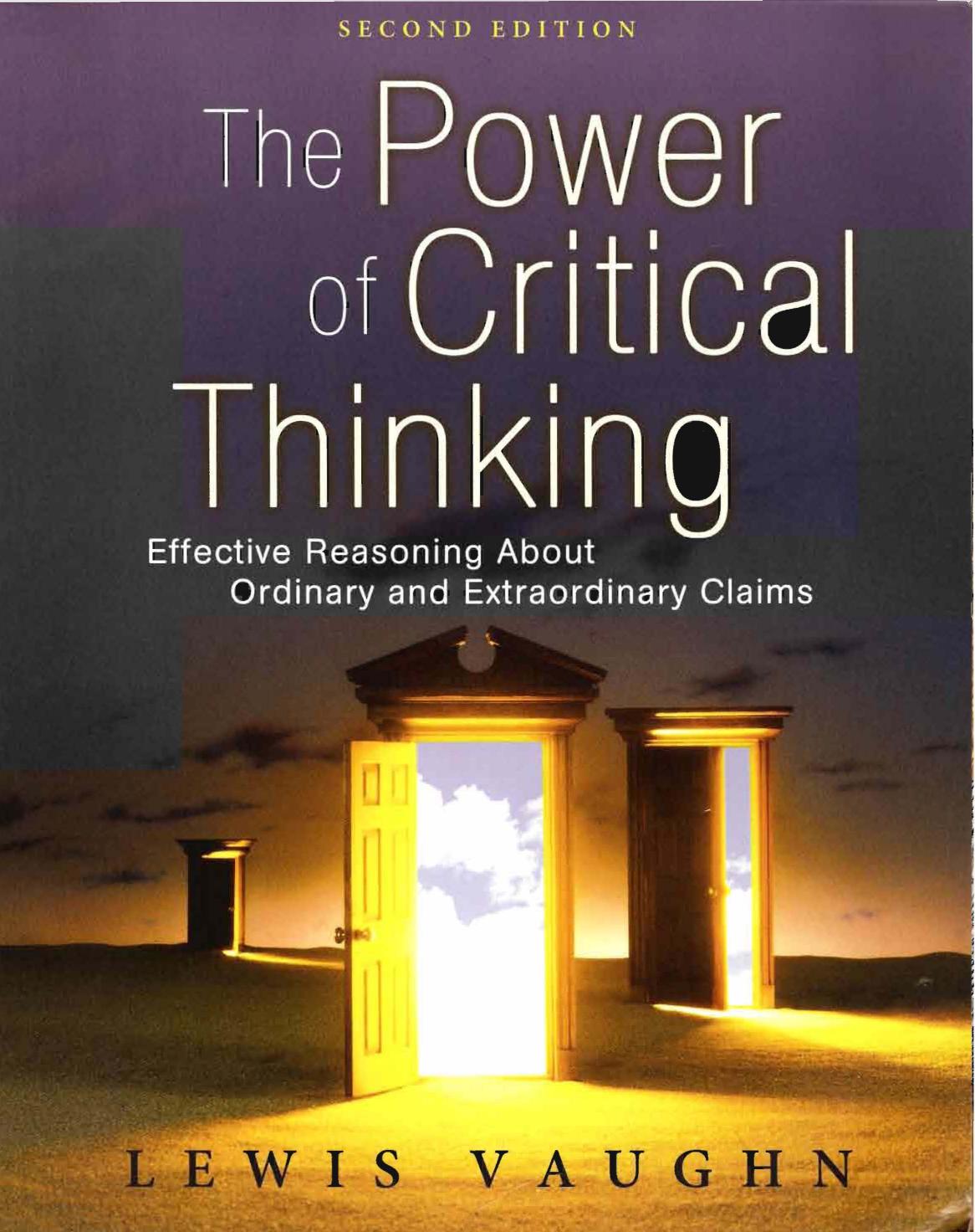 The Power of Critical Thinking: Effective Reasoning About Ordinary and Extraordinary Claims - Second Edition