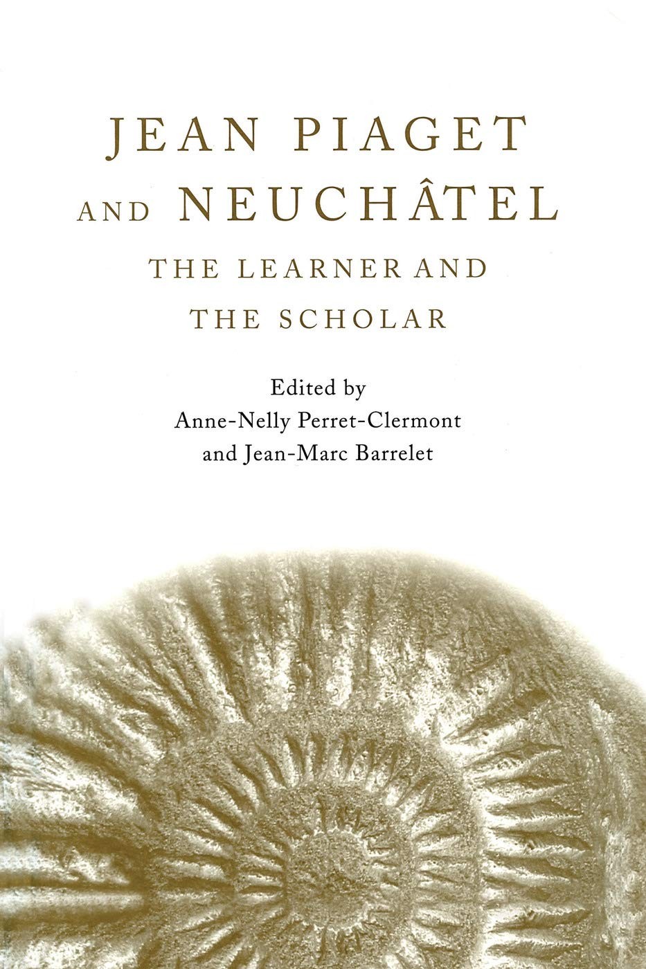 Jean Piaget and Neuchâtel: The Learner and the Scholar