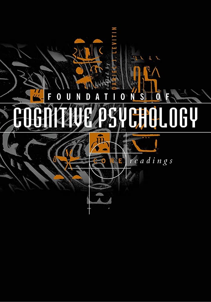 Foundations of Cognitive Psychology: Core Readings