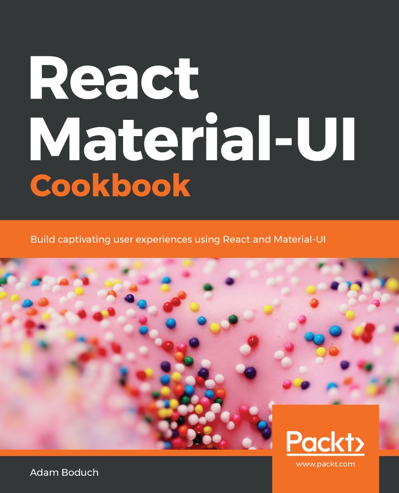 React Material-UI Cookbook: Build Captivating User Experiences Using React and Material-UI