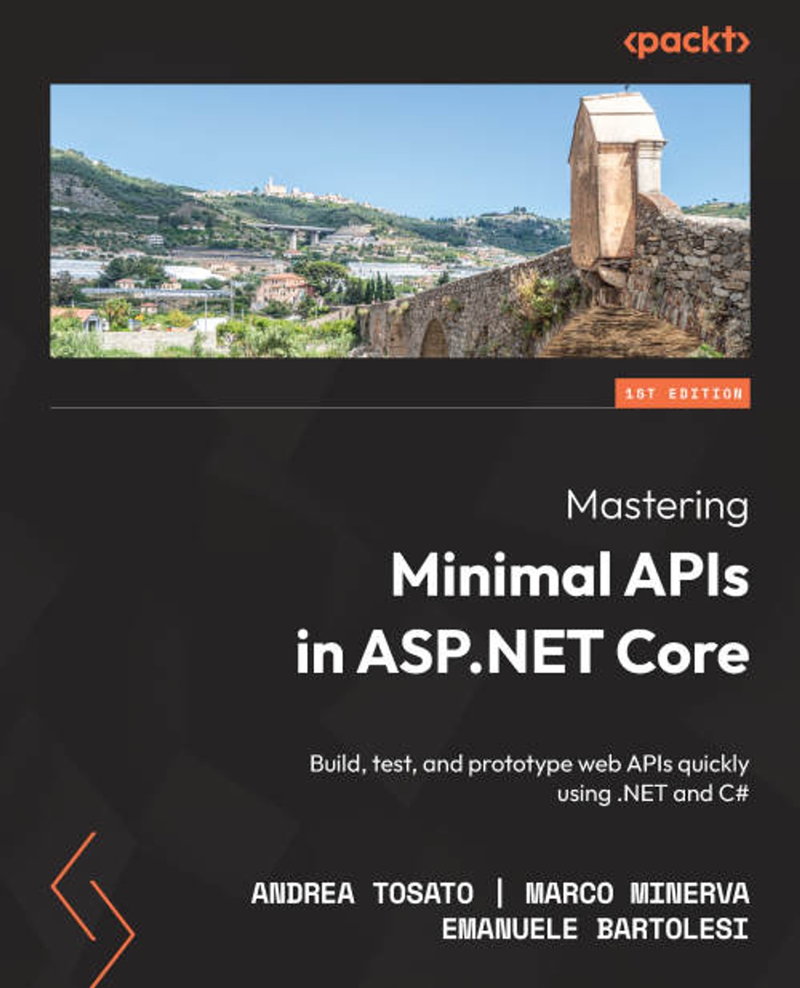 Mastering Minimal APIs in ASP. NET Core: Build, Test, and Prototype Web APIs Quickly Using . NET and C#