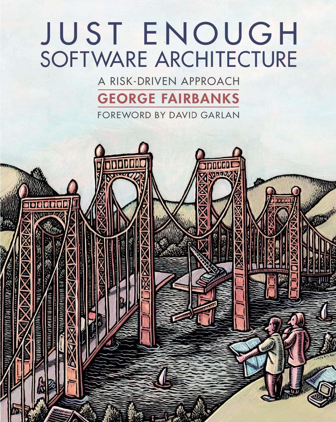 Just Enough Software Architecture: A Risk-Driven Approach