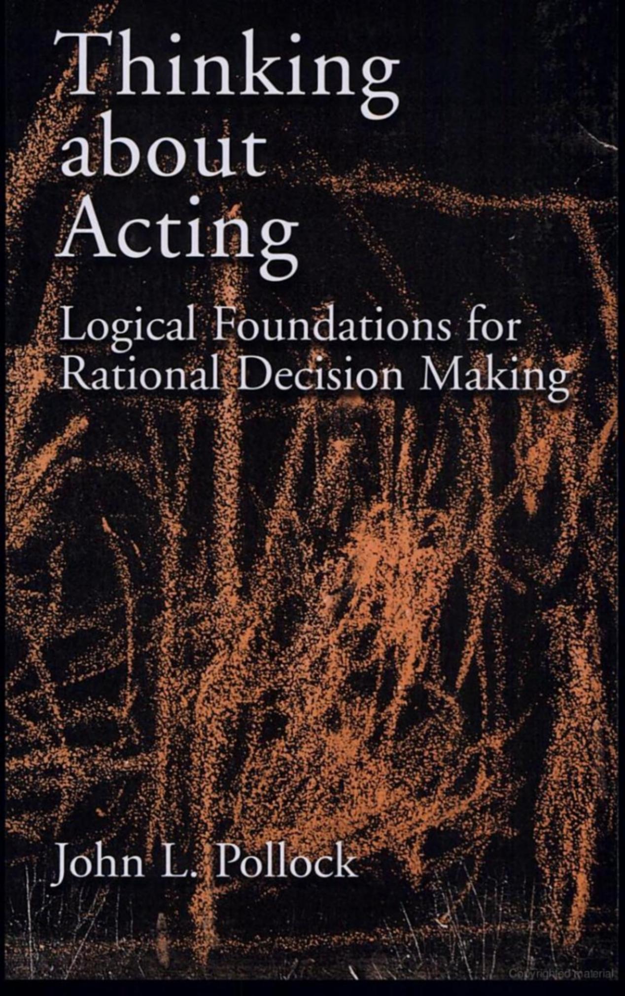 Thinking About Acting: Logical Foundations for Rational Decision Making