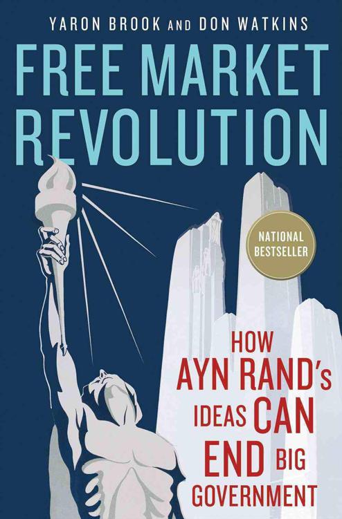 Free Market Revolution: How Ayn Rand's Ideas Can End Big Government