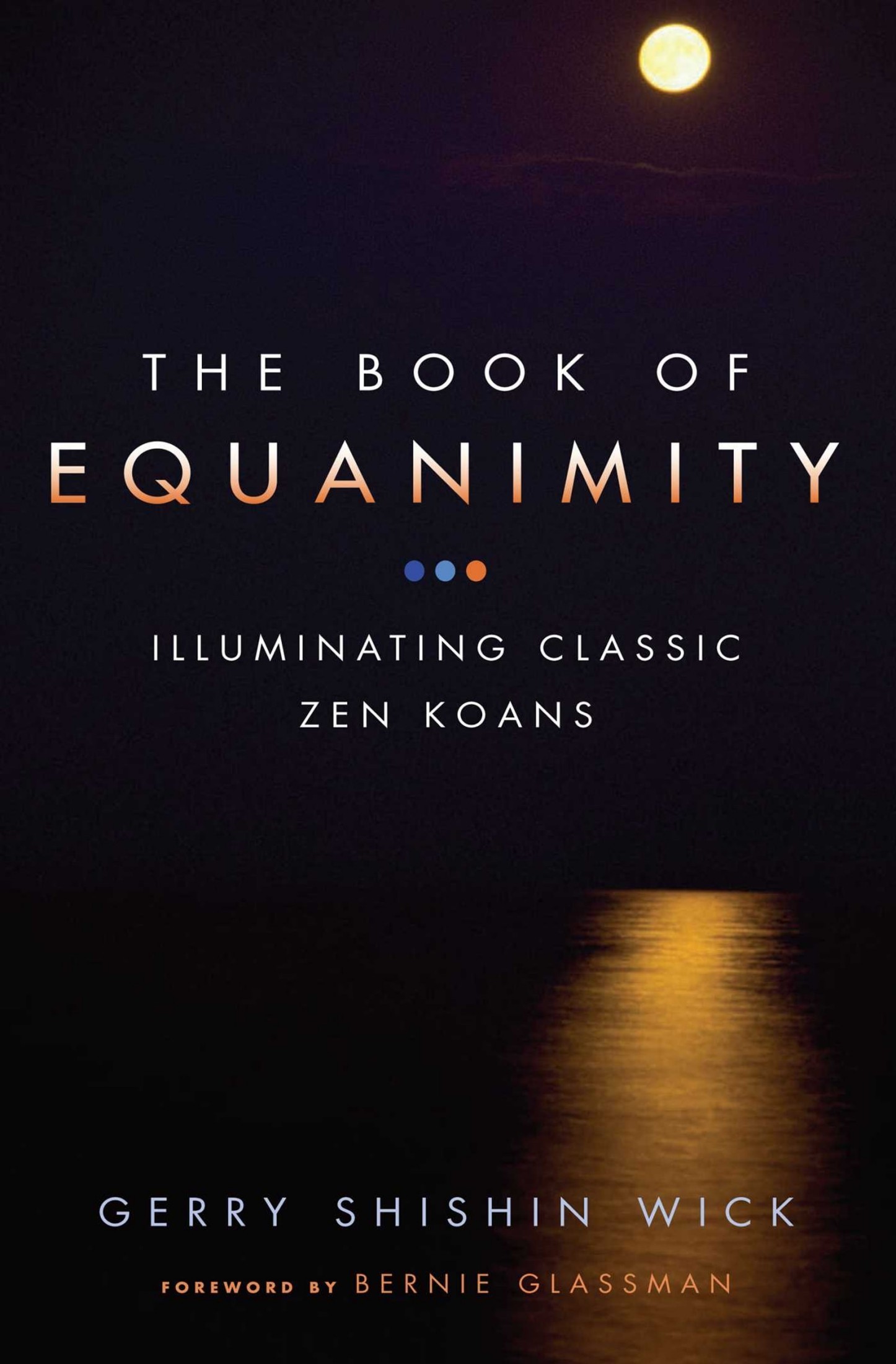 The Book of Equanimity: Illuminating Classic Zen Koans