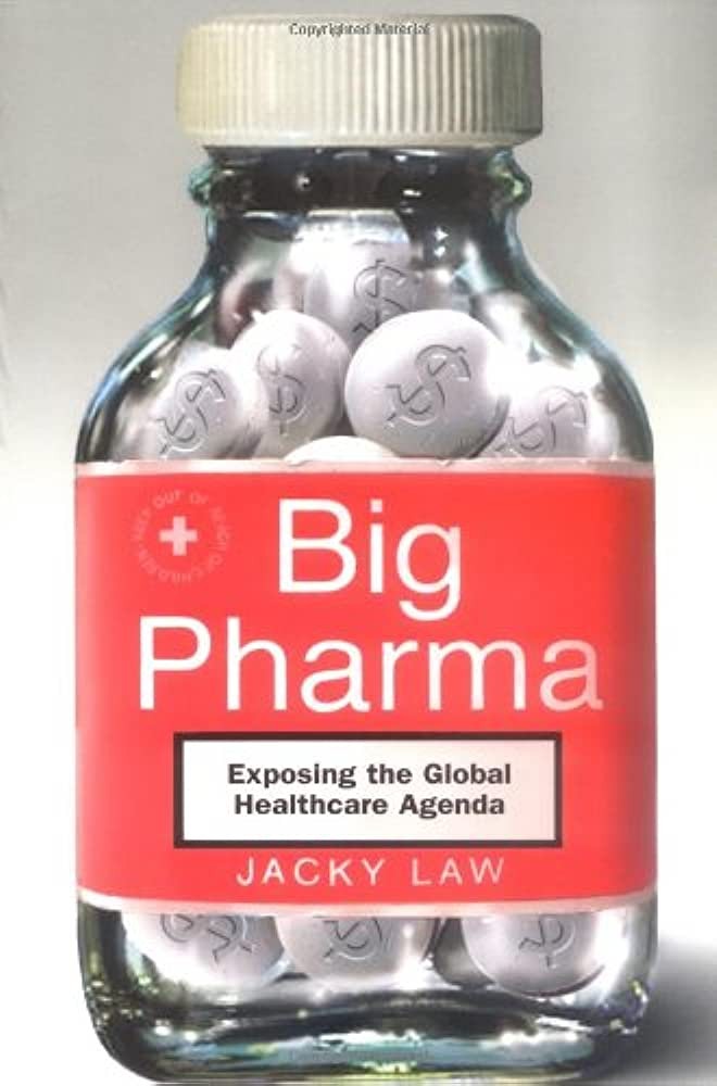 Big Pharma: Exposing the Global Healthcare Agenda