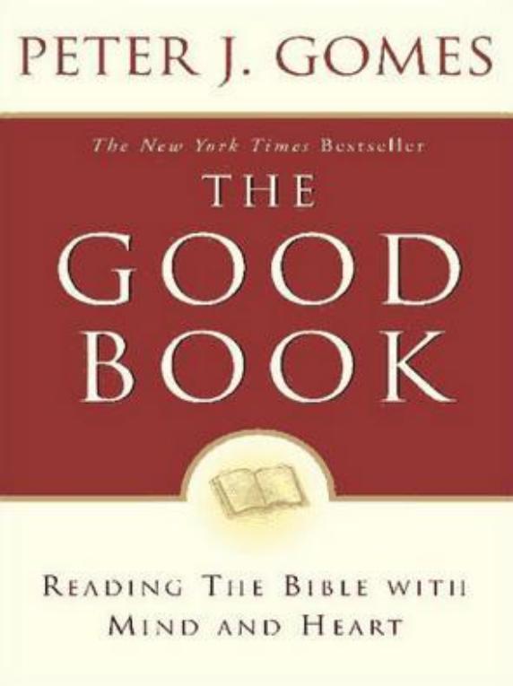 The Good Book: Reading the Bible With Mind and Heart