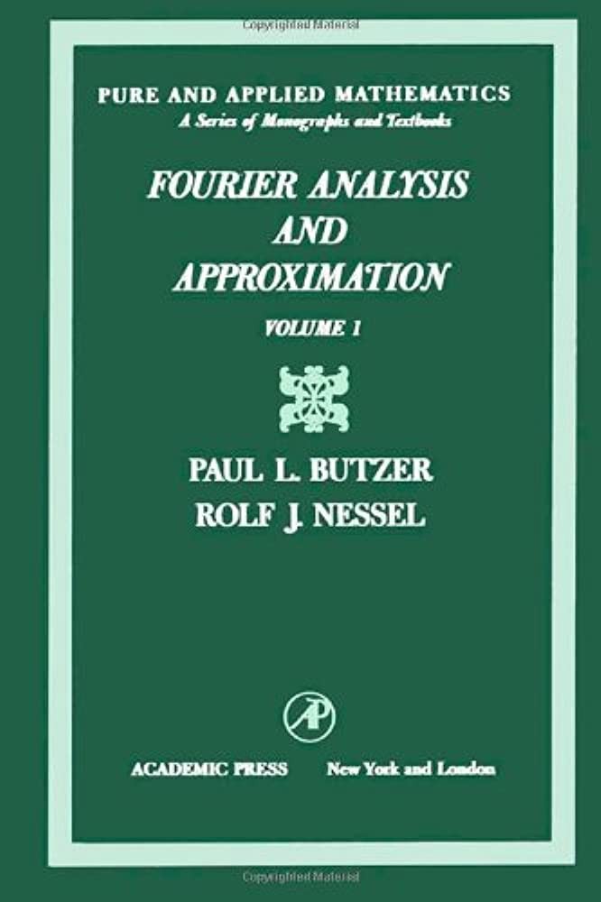 Fourier Analysis and Approximation: One Dimensional Theory