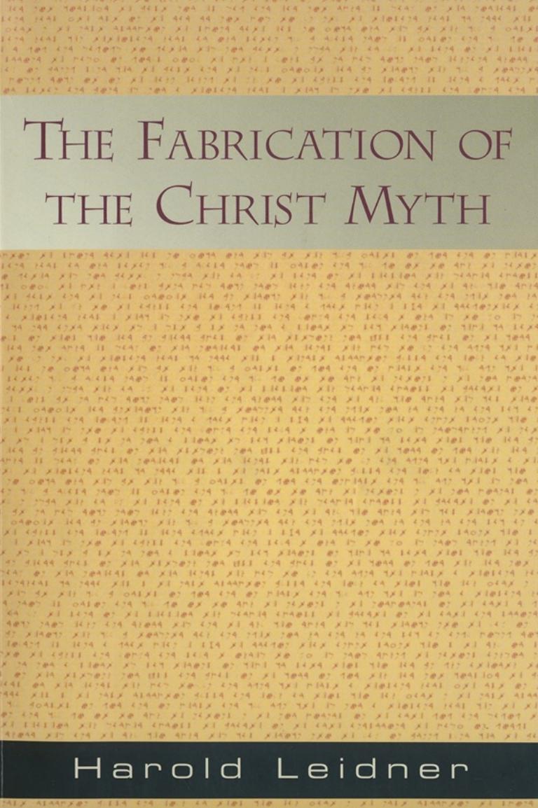 The Fabrication of the Christ Myth