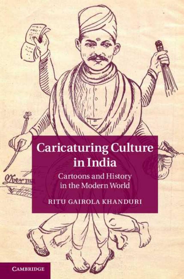 Caricaturing Culture in India: Cartoons and History in the Modern World