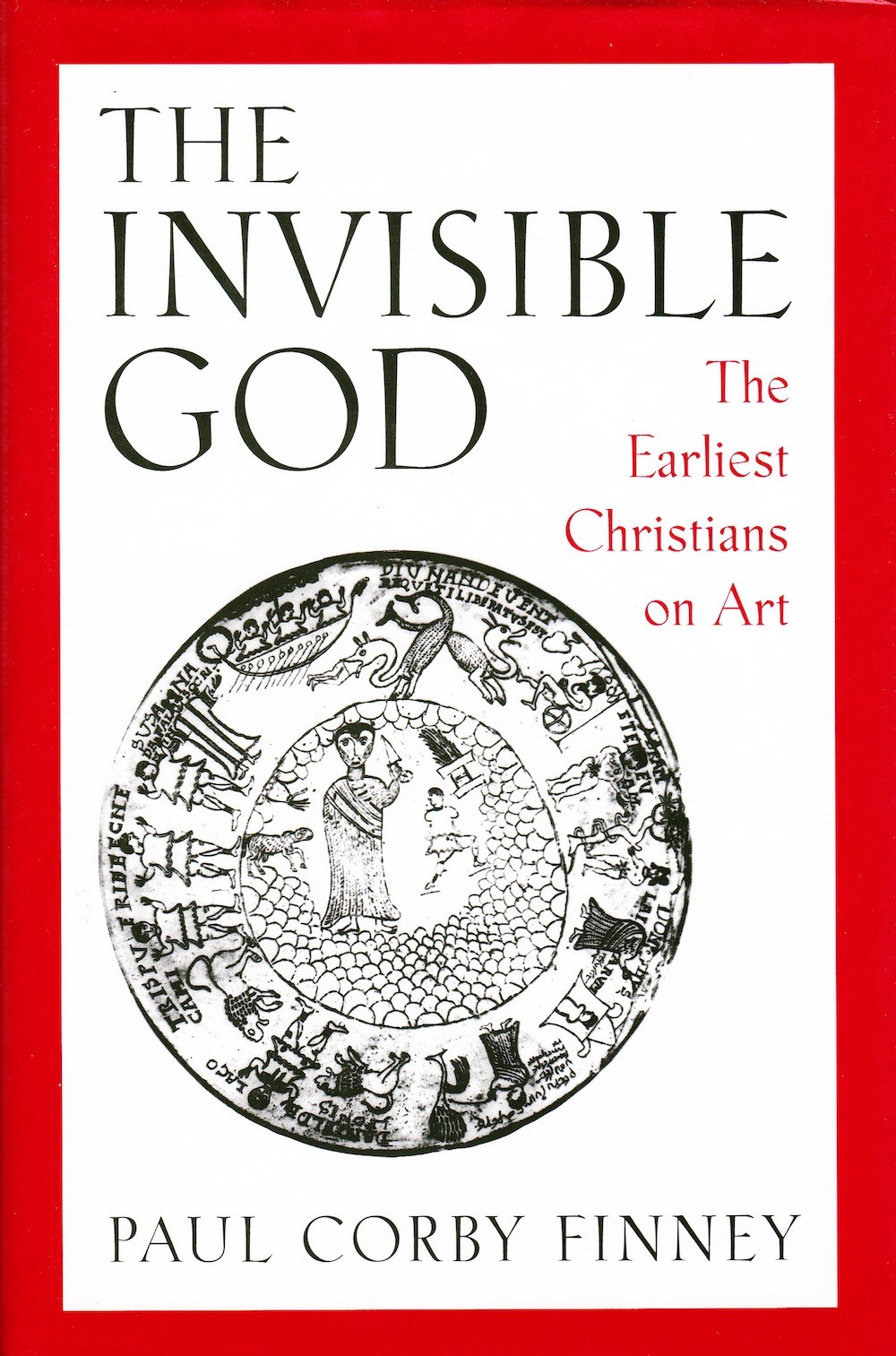 The Invisible God: The Earliest Christians on Art