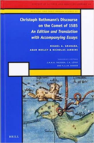 Christoph Rothmann's Discourse on the Comet of 1585: An Edition and Translation with Accompanying Essays