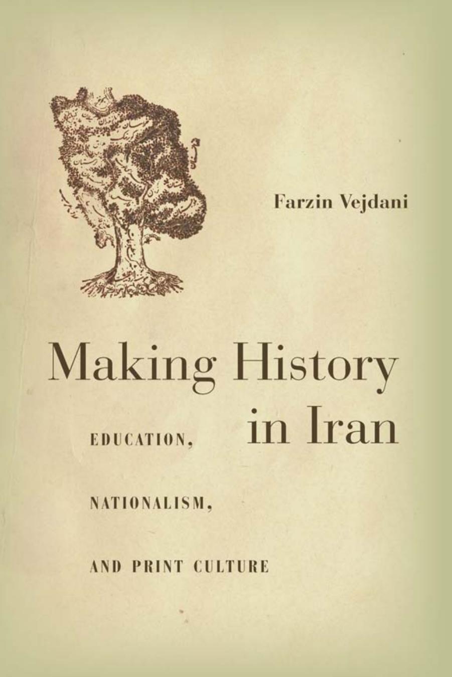 Making History in Iran: Education, Nationalism, and Print Culture