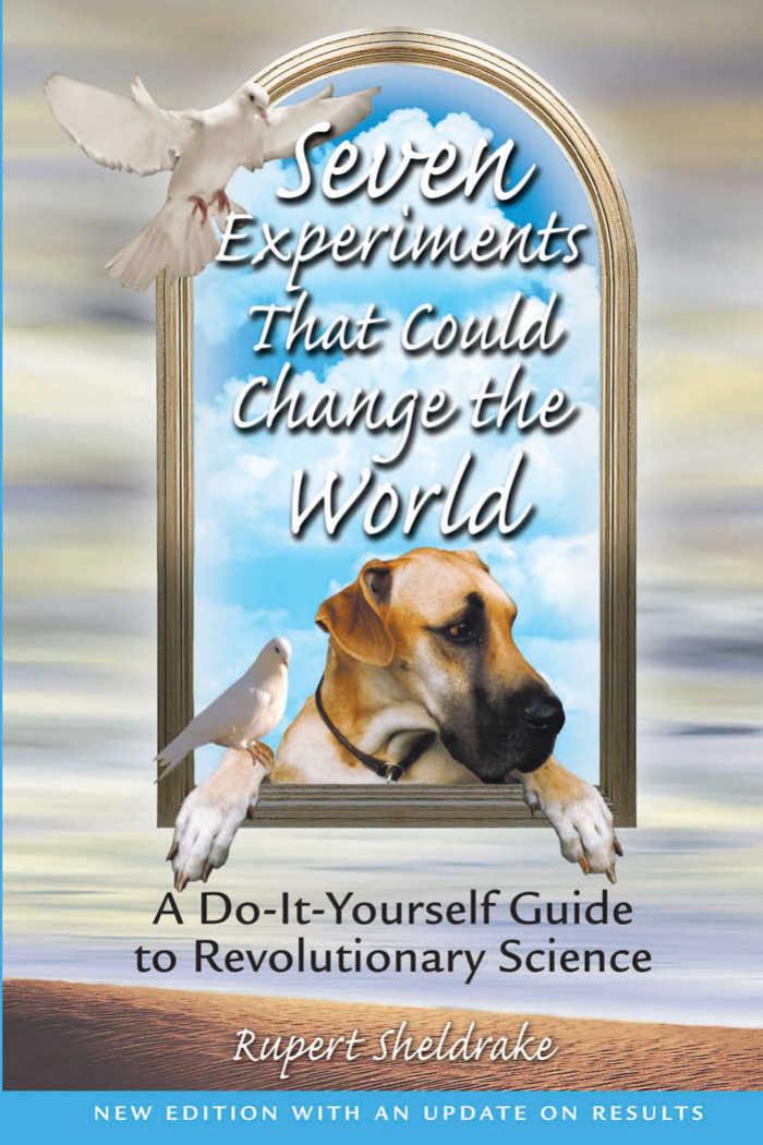 Seven Experiments That Could Change the World: A Do-It-Yourself Guide to Revolutionary Science