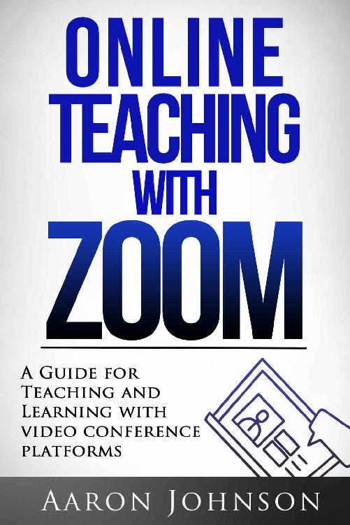 Online Teaching With Zoom: A Guide for Teaching and Learning With Videoconference Platforms