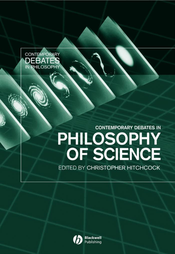 Contemporary Debates in Philosophy of Science