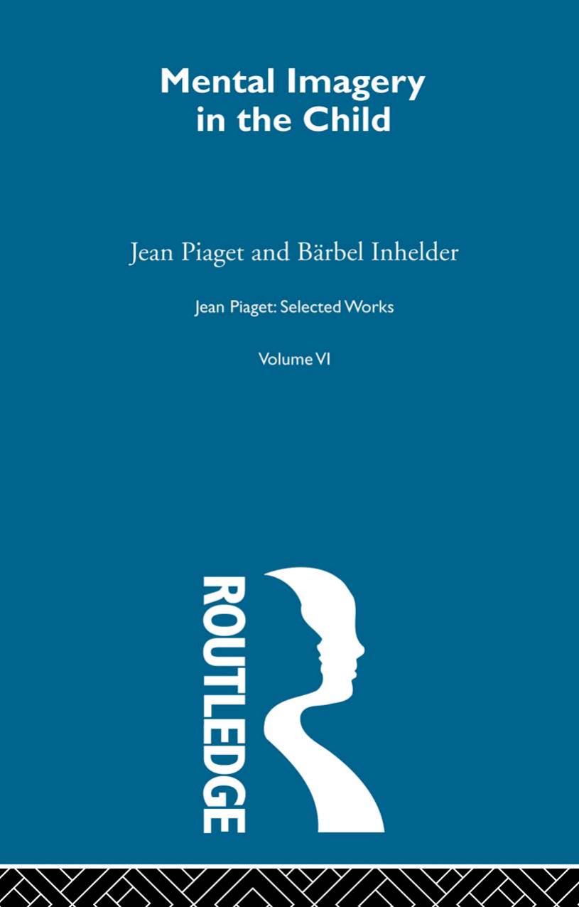 Mental Imagery in the Child: A Study of the Development of Imaginal Representation