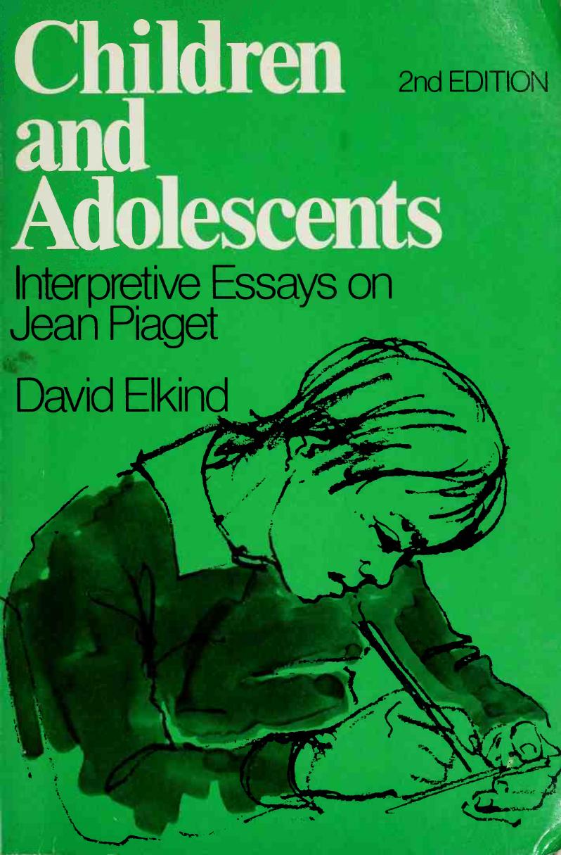 Children and Adolescents; Interpretive Essays on Jean Piaget
