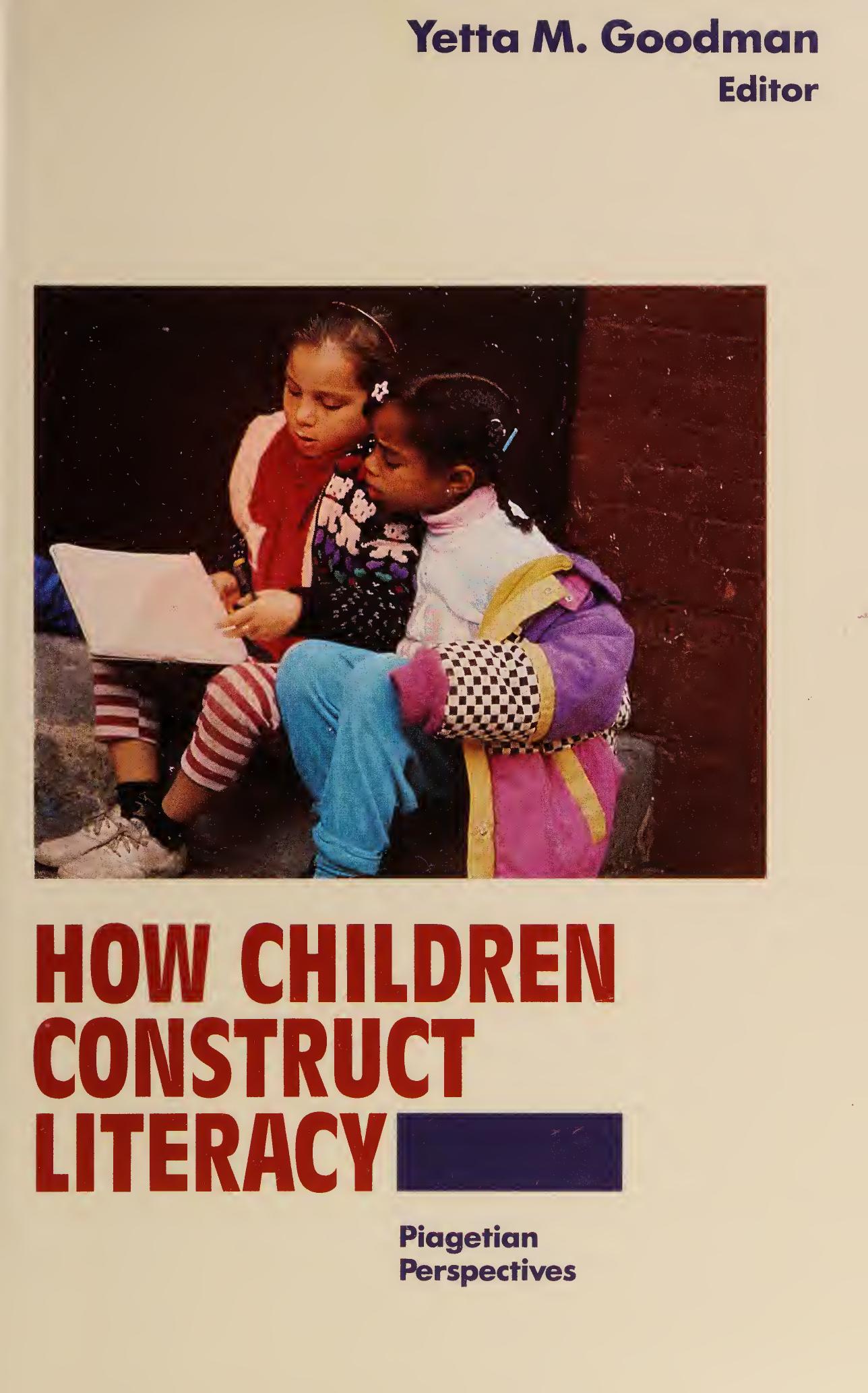 How Children Construct Literacy: Piagetian Perspectives