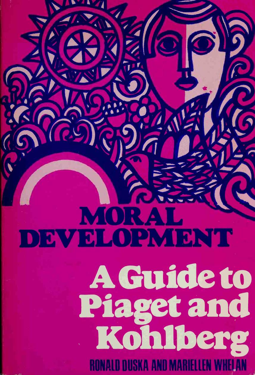 Moral Development: A Guide to Piaget and Kohlberg