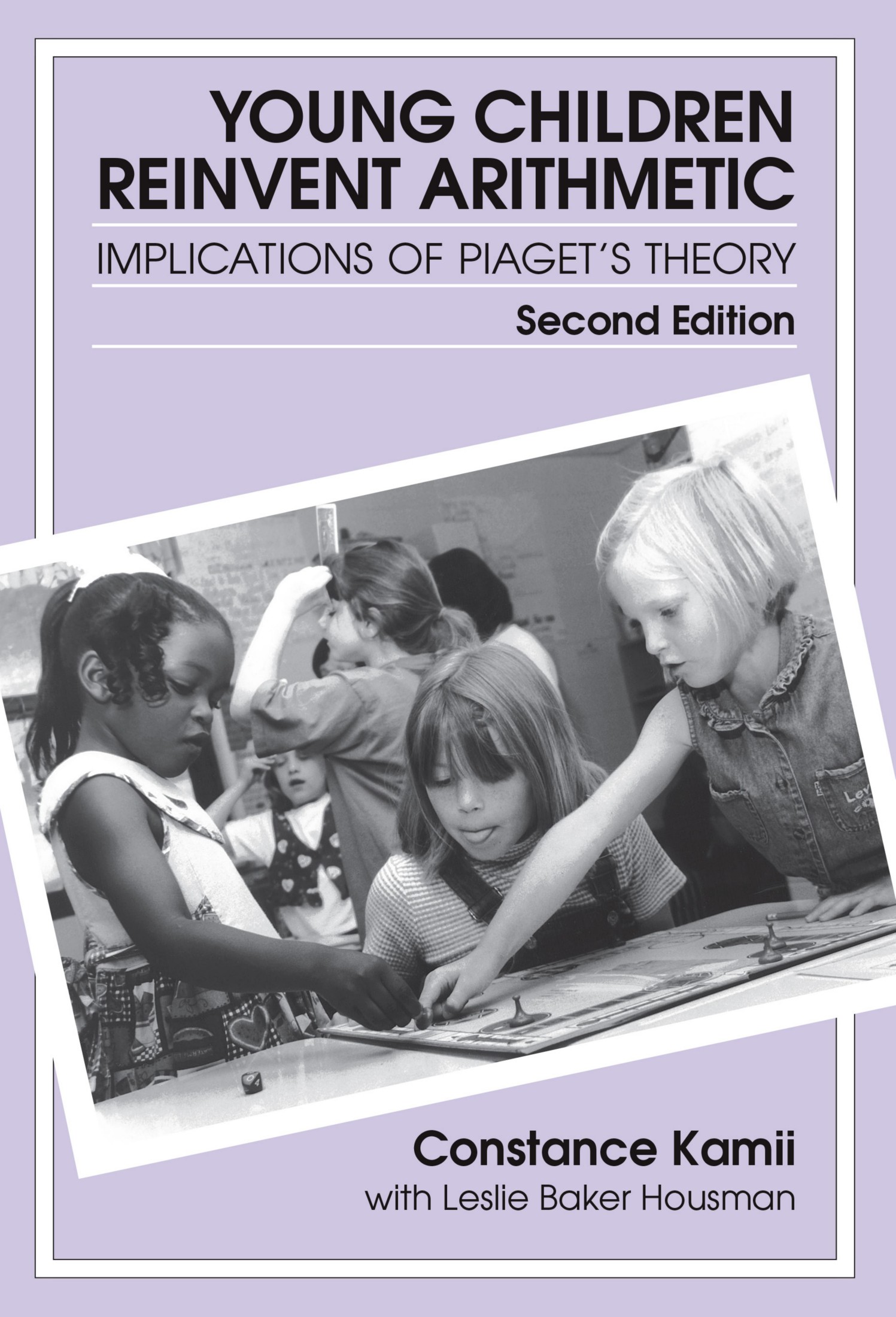 Young Children Reinvent Arithmetic: Implications of Piaget's Theory