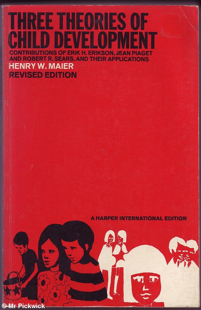 Three Theories of Child Development: The Contributions of Erik H. Erikson, Jean Piaget, and Robert R. Sears, and Their Applications