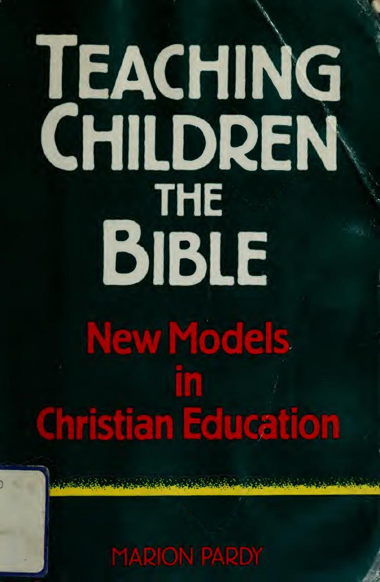Teaching Children the Bible: New Models in Christian Education