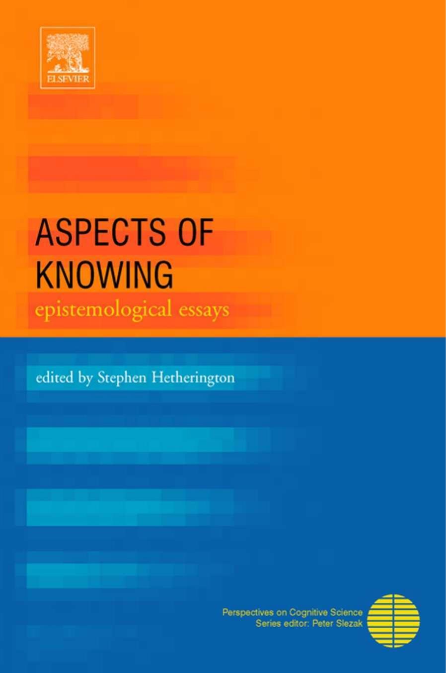 Aspects of Knowing: Epistemological Essays