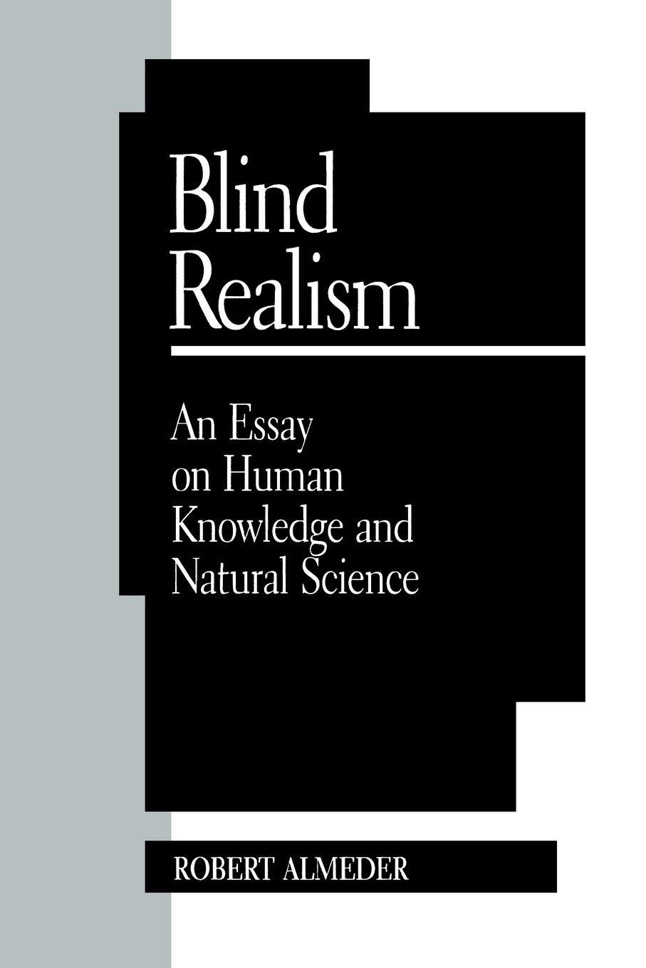 Blind Realism: An Essay on Human Knowledge and Natural Science