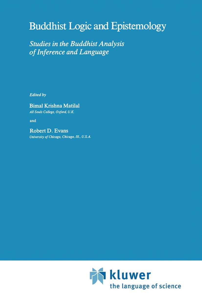 Buddhist Logic and Epistemology: Studies in the Buddhist Analysis of Inference and Language