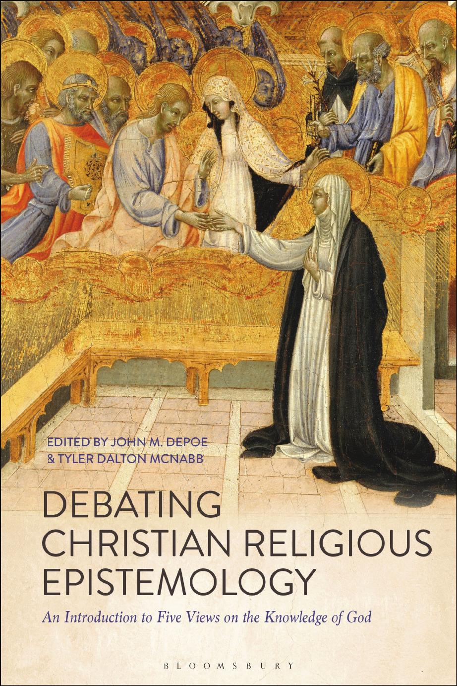 Debating Christian Religious Epistemology: An Introduction to Five Views on the Knowledge of God