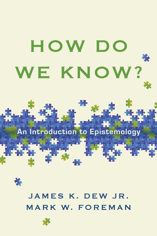 How Do We Know?: An Introduction to Epistemology