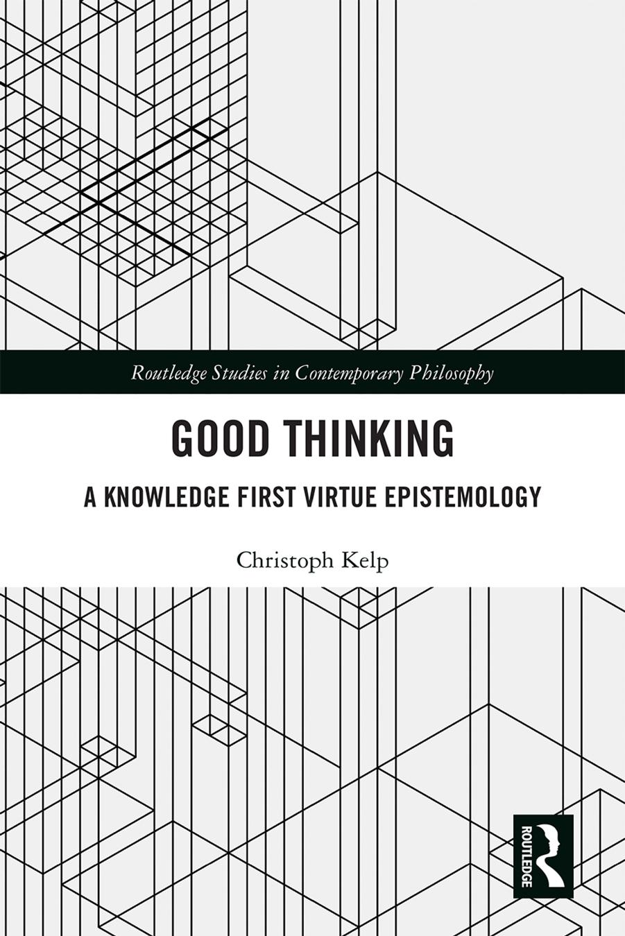 Good Thinking: A Knowledge First Virtue Epistemology