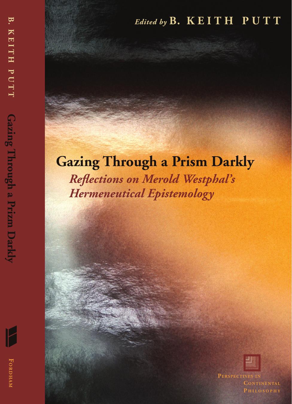 Gazing Through a Prism Darkly: Reflections on Merold Westphal's Hermeneutical Epistemology