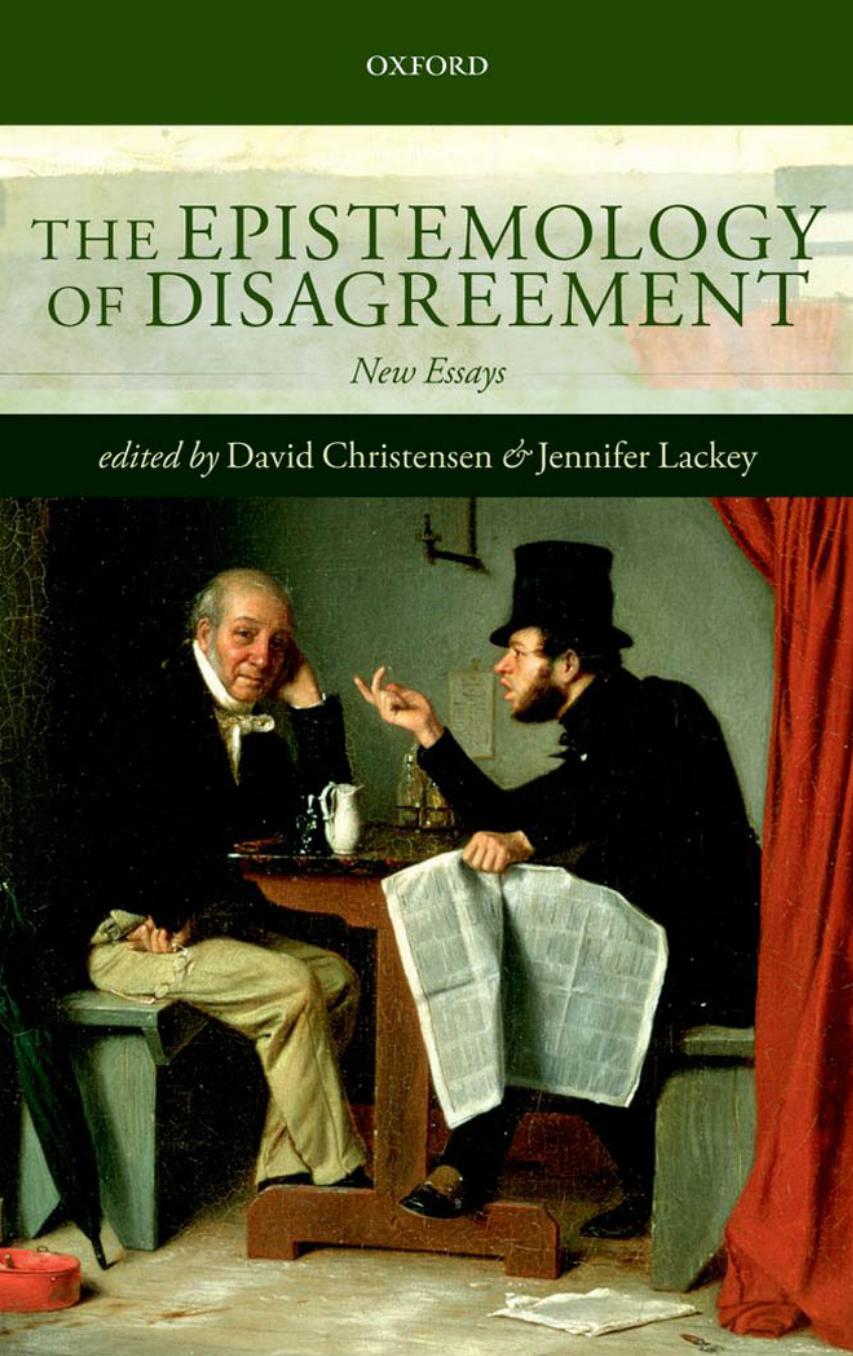 The Epistemology of Disagreement: New Essays