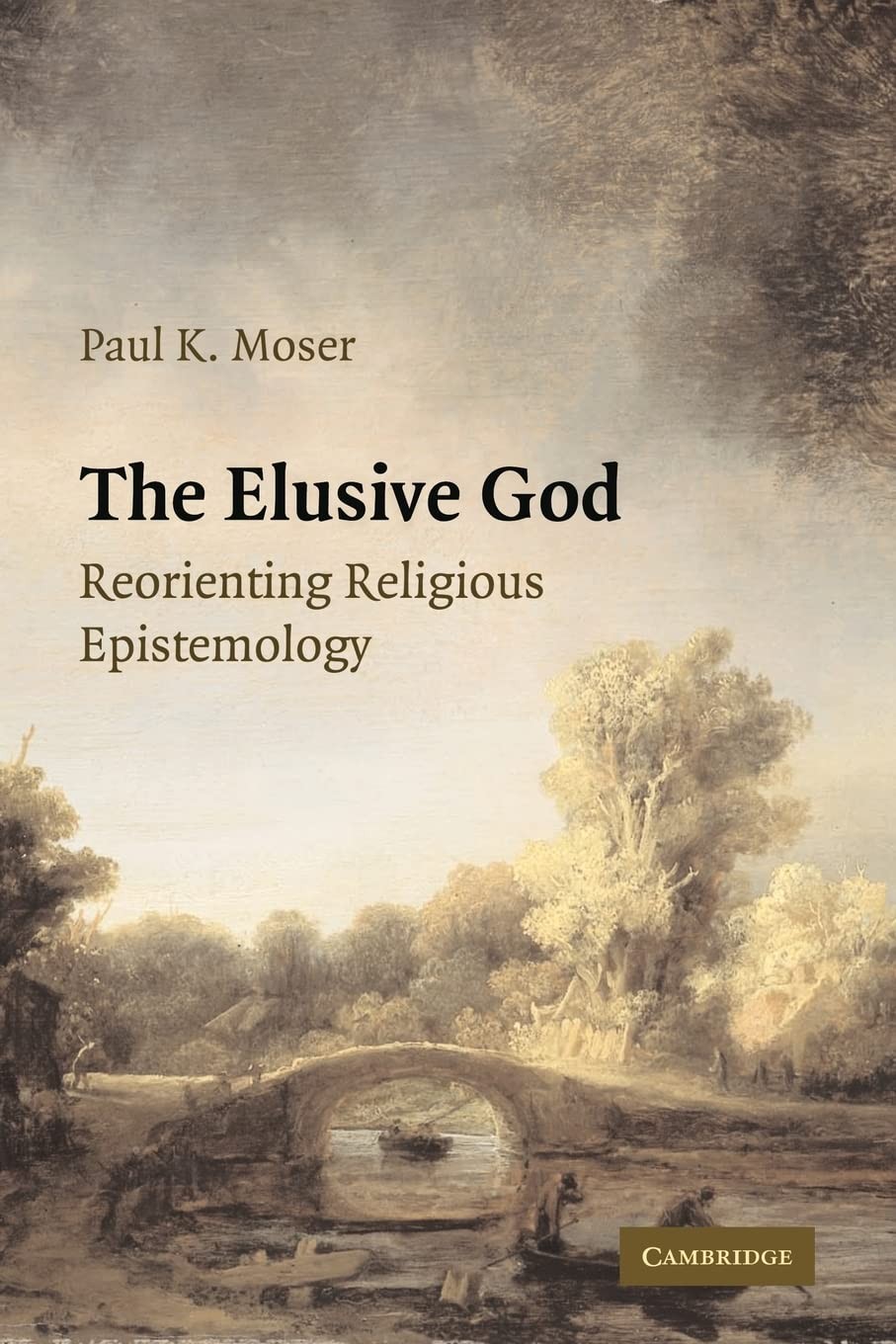 The Elusive God: Reorienting Religious Epistemology