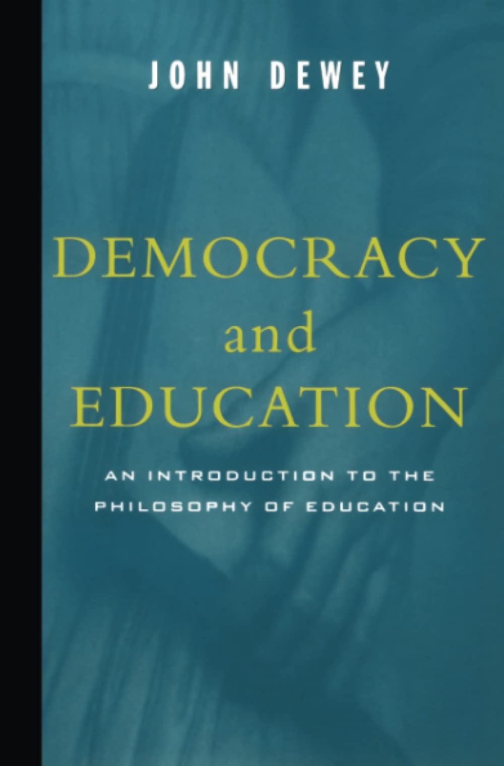 Democracy and Education - Introduction to the Philosophy of Education