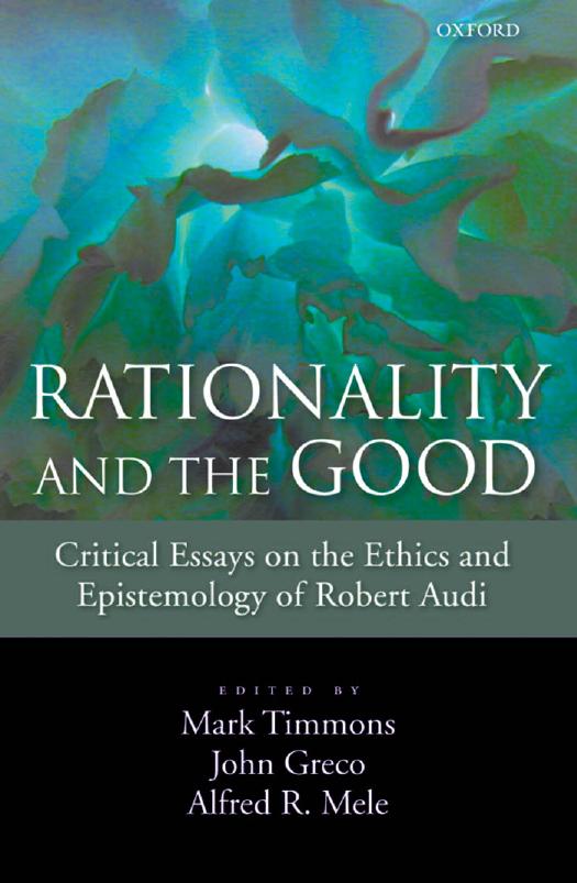 Rationality and the Good: Critical Essays on the Ethics and Epistemology of Robert Audi