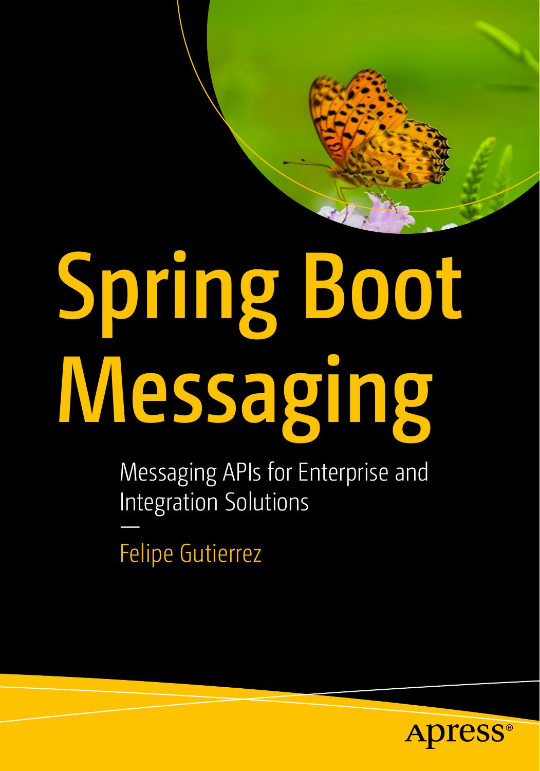 Spring Boot Messaging: Messaging APIs for Enterprise and Integration Solutions