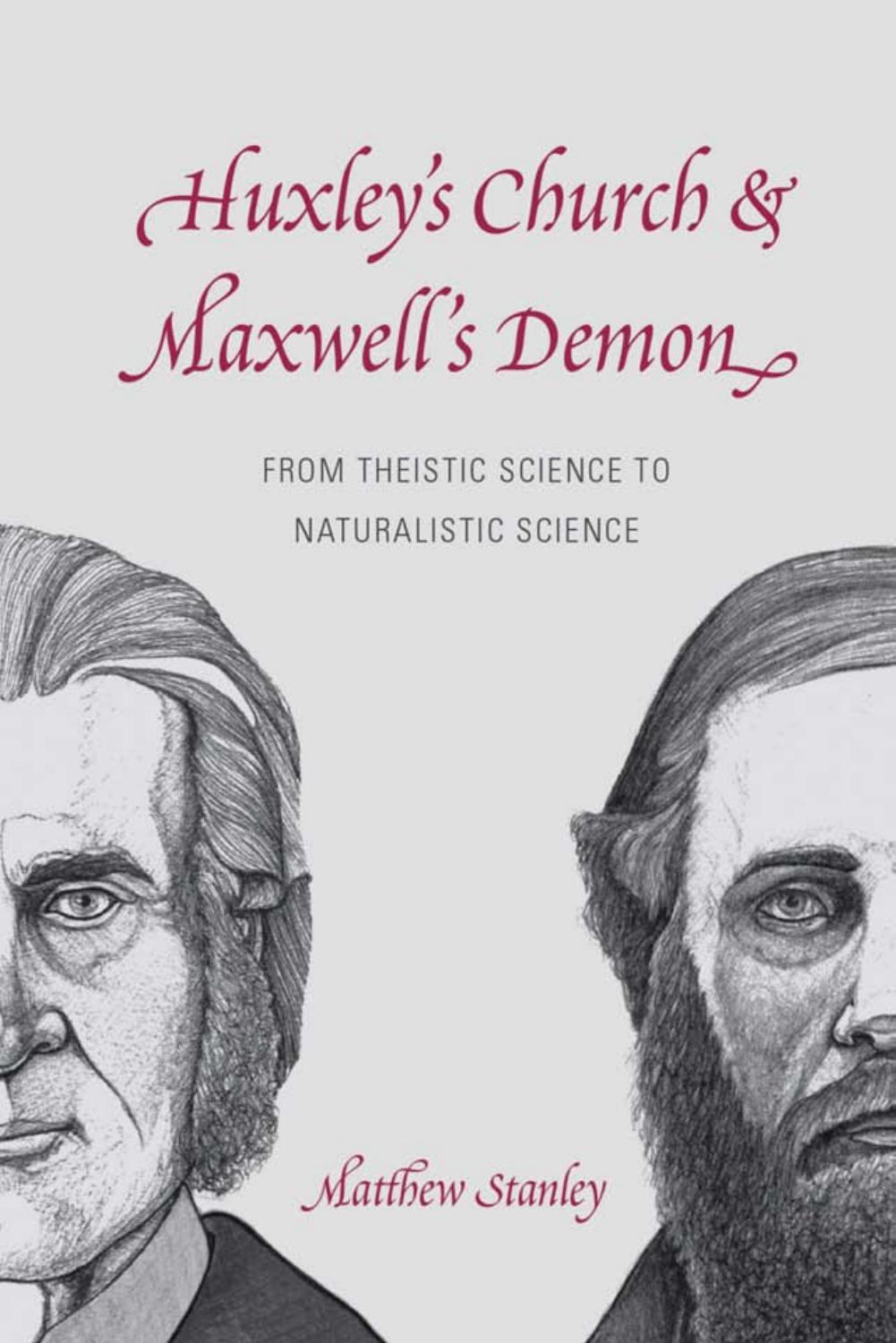 Huxley's Church and Maxwell's Demon: From Theistic Science to Naturalistic Science