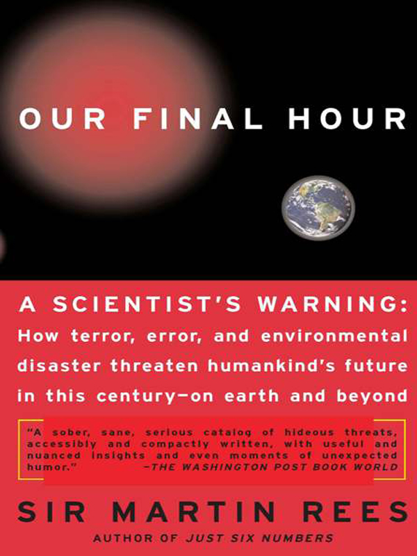 Our Final Hour: A Scientist's Warning