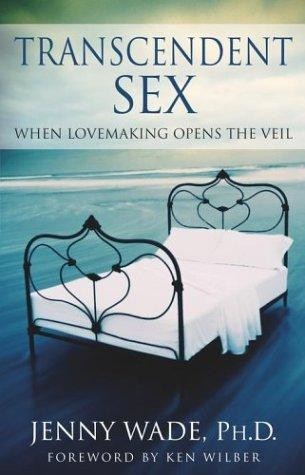 Transcendent Sex: When Lovemaking Opens the Veil