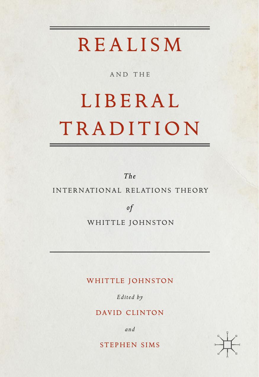 Realism and the Liberal Tradition: The International Relations Theory of Whittle Johnston