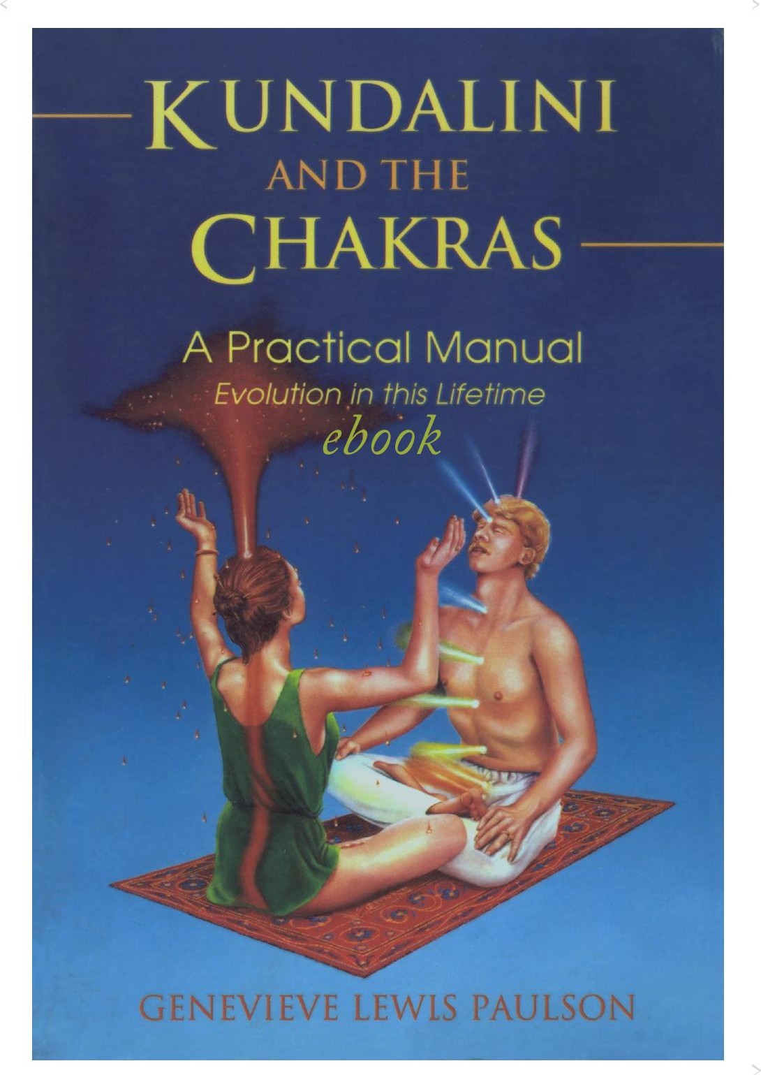 Kundalini & the Chakras: Evolution in This Lifetime