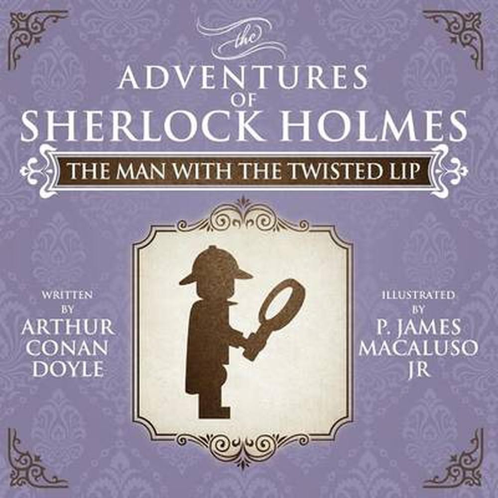 The Man With the Twisted Lip: The Adventures of Sherlock Holmes