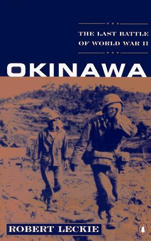 Okinawa: The Last Battle of World War II