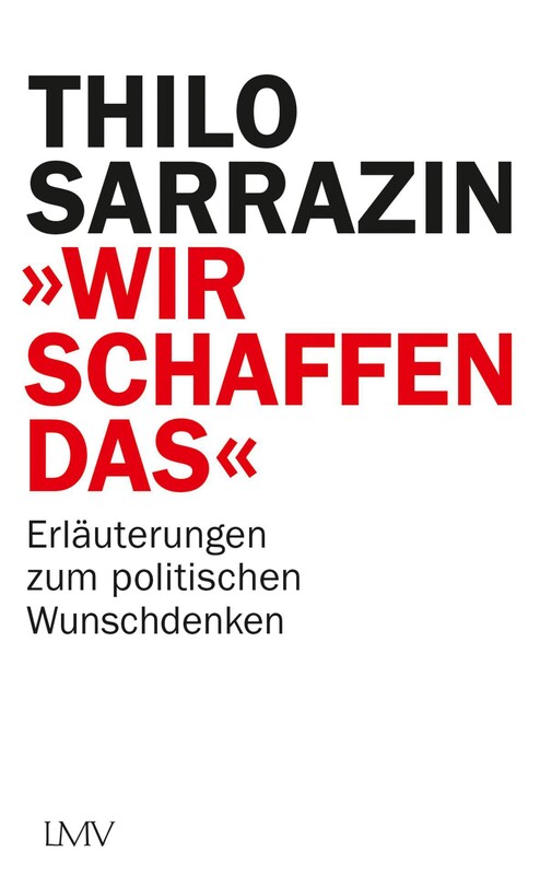 »Wir schaffen das«: Erläuterungen zum politischen Wunschdenken