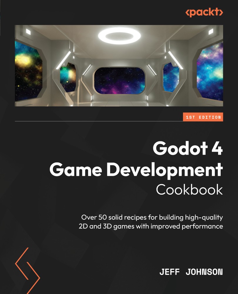 Godot 4 Game Development Cookbook: Over 50 Solid Recipes for Building High-Quality 2D and 3D Games With Improved Performance
