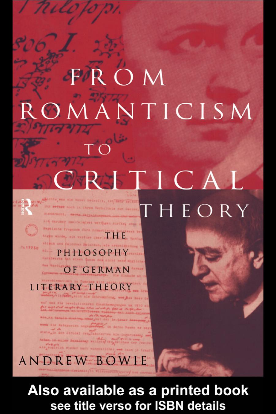 From Romanticism to Critical Theory: The Philosophy of German Literary Theory