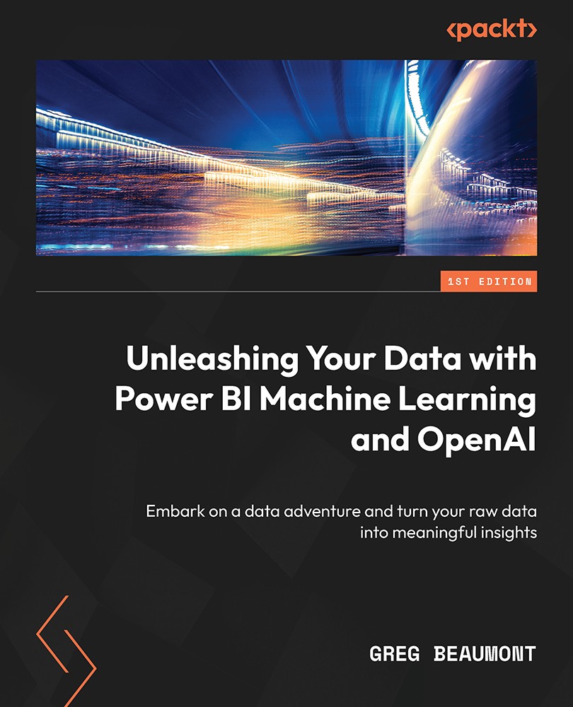 Machine Learning With Microsoft Power BI: A Guide to Leveraging AI Features and Visuals, AutoML, and Machine Learning Connectivity in Power BI